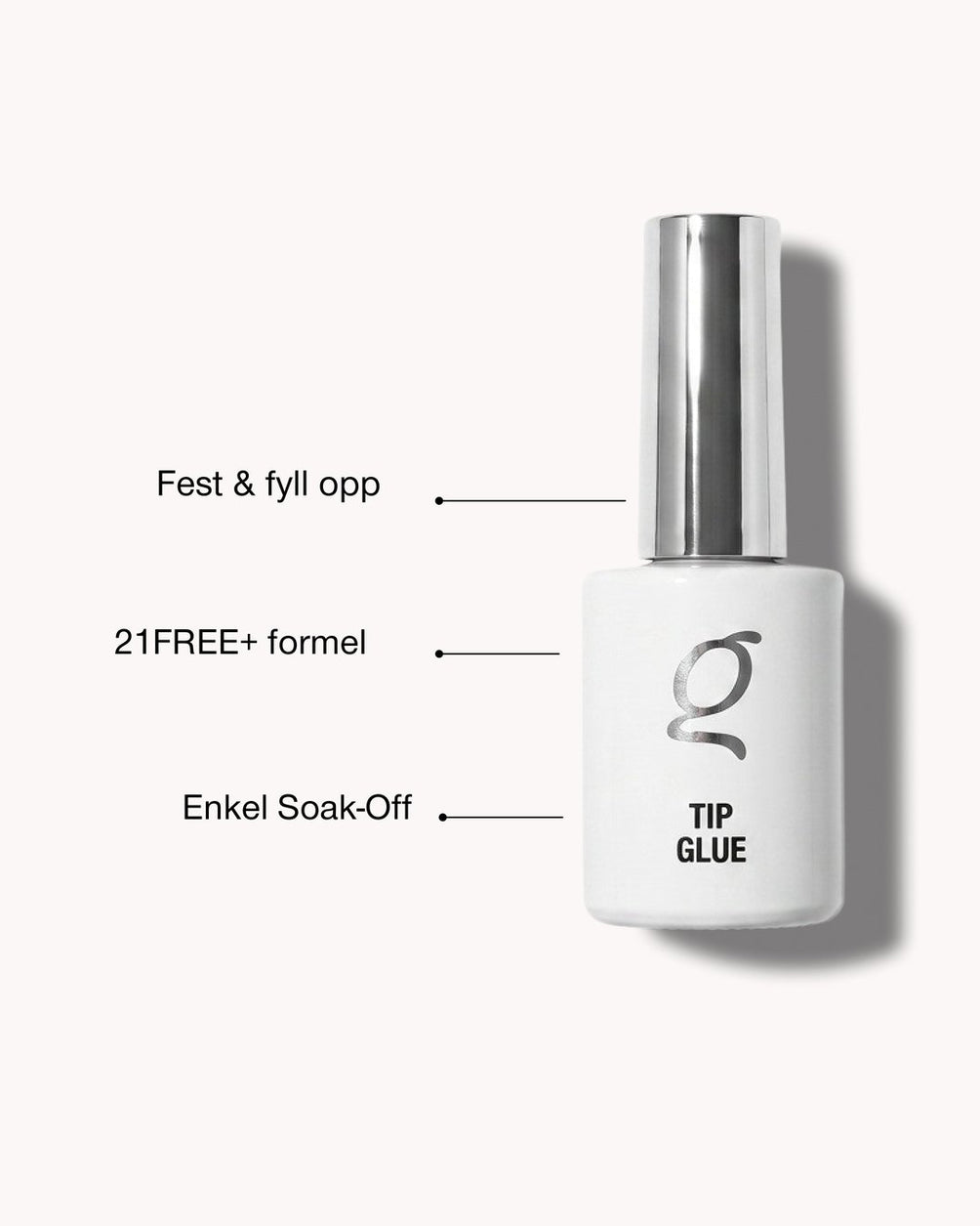 Tip Glue – fest & fyll opp, 21FREE+ formel, enkel soak-off